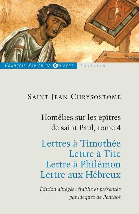 Hom&eacute;lies sur les &eacute;pitres de Saint Paul T4(Kobo/電子書)