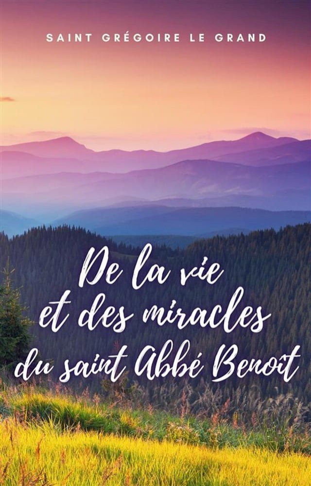  De la vie et des miracles du saint Abb&eacute; Beno&icirc;t(Kobo/電子書)