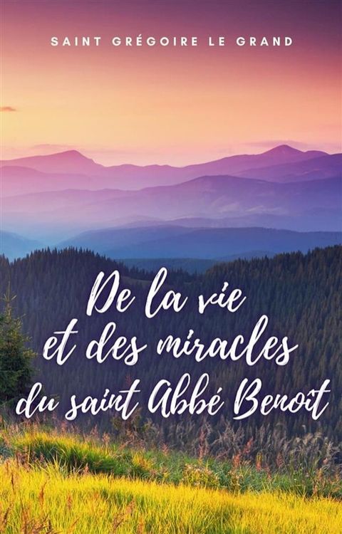 De la vie et des miracles du saint Abb&eacute; Beno&icirc;t(Kobo/電子書)