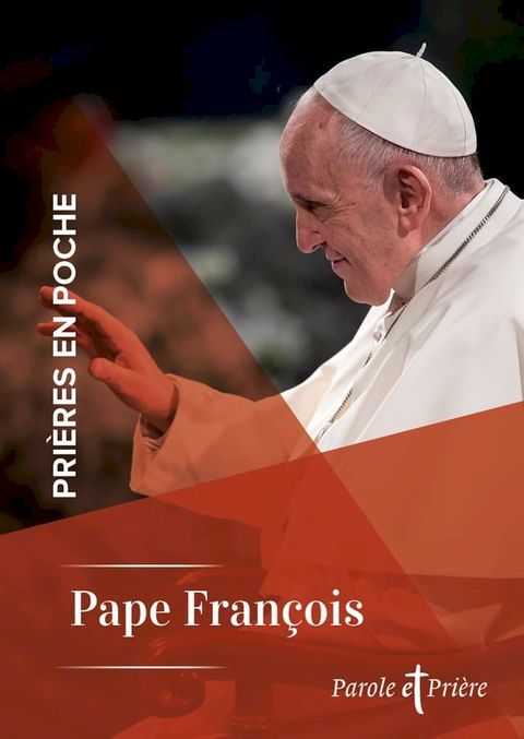 Pri&egrave;res en poche - Pape Fran&ccedil;ois(Kobo/電子書)