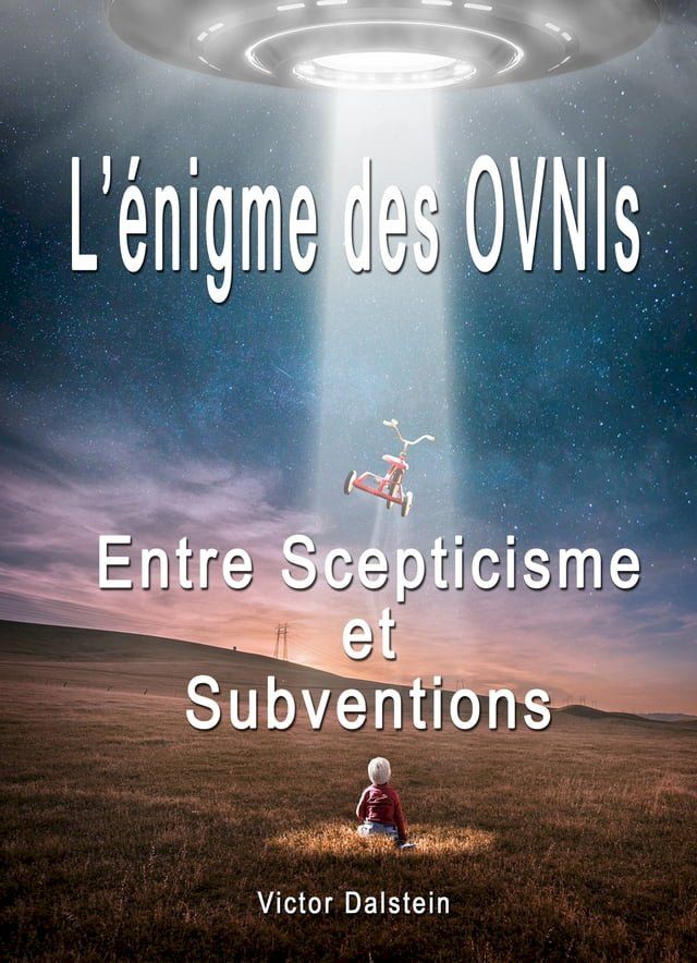  L'énigme des OVNIs entre scepticisme et subventions(Kobo/電子書)