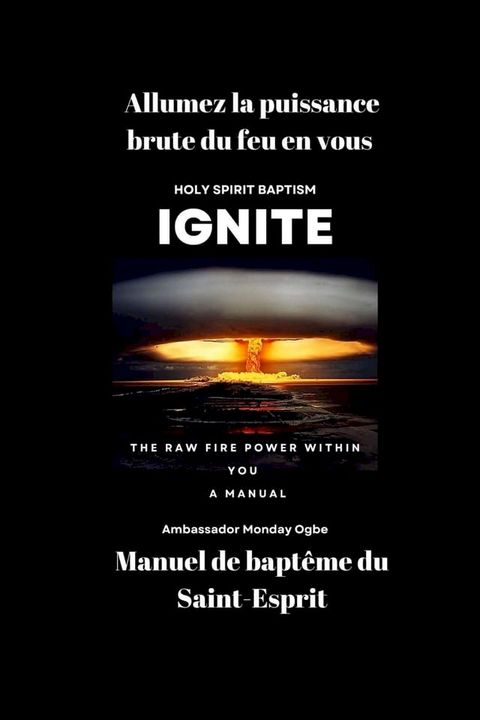 Allumez la puissance brute du feu en vous - Manuel de baptême du Saint-Esprit(Kobo/電子書)