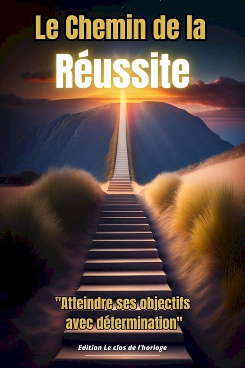 Le chemin de la r&eacute;ussite(Kobo/電子書)