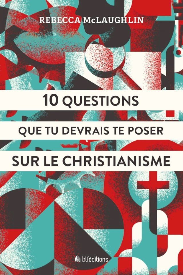  10 questions que tu devrais te poser sur le christianisme(Kobo/電子書)