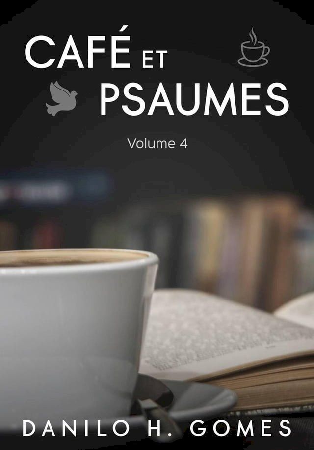  Café et Psaumes: Volume 4(Kobo/電子書)