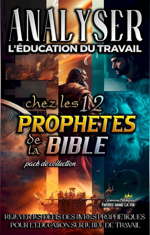 Analyser L'&eacute;ducation du Travail chez les 12 Proph&egrave;tes de la Bible(Kobo/電子書)