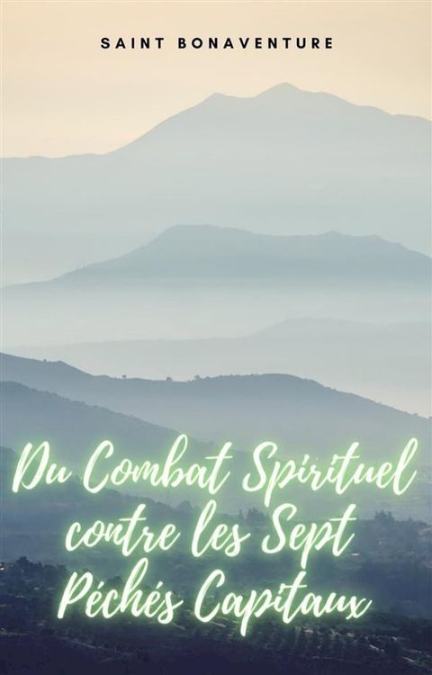 Du Combat Spirituel contre les Sept P&eacute;ch&eacute;s Capitaux(Kobo/電子書)