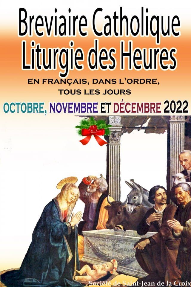  Breviaire Catholique Liturgie des Heures: en fran&ccedil;ais, dans l'ordre, tous les jours pour octobre, novembre et d&eacute;cembre 2022(Kobo/電子書)