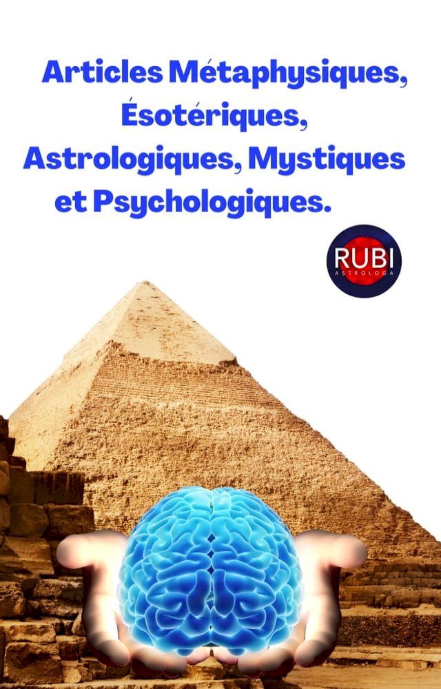  Articles M&eacute;taphysiques, &Eacute;sot&eacute;riques, Astrologiques, Mystiques et Psychologiques(Kobo/電子書)