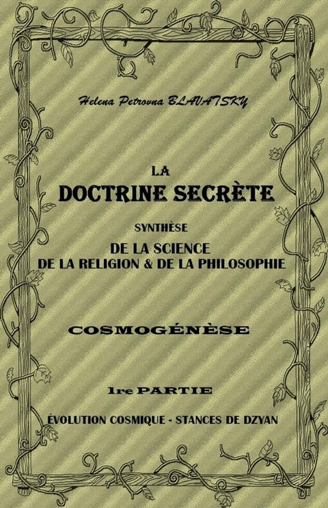 LA DOCTRINE SECR&Egrave;TE SYNTH&Egrave;SE DE LA SCIENCE, DE LA RELIGION & DE LA PHILOSOPHIE - PARTIE I(Kobo/電子書)