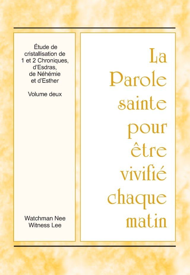  La Parole sainte pour être vivifié chaque matin - L’étude de cristallisation de 1 et 2 Chroniques, d’Esdras, de Néhémie et d’Esther, Volume deux(Kobo/電子書)