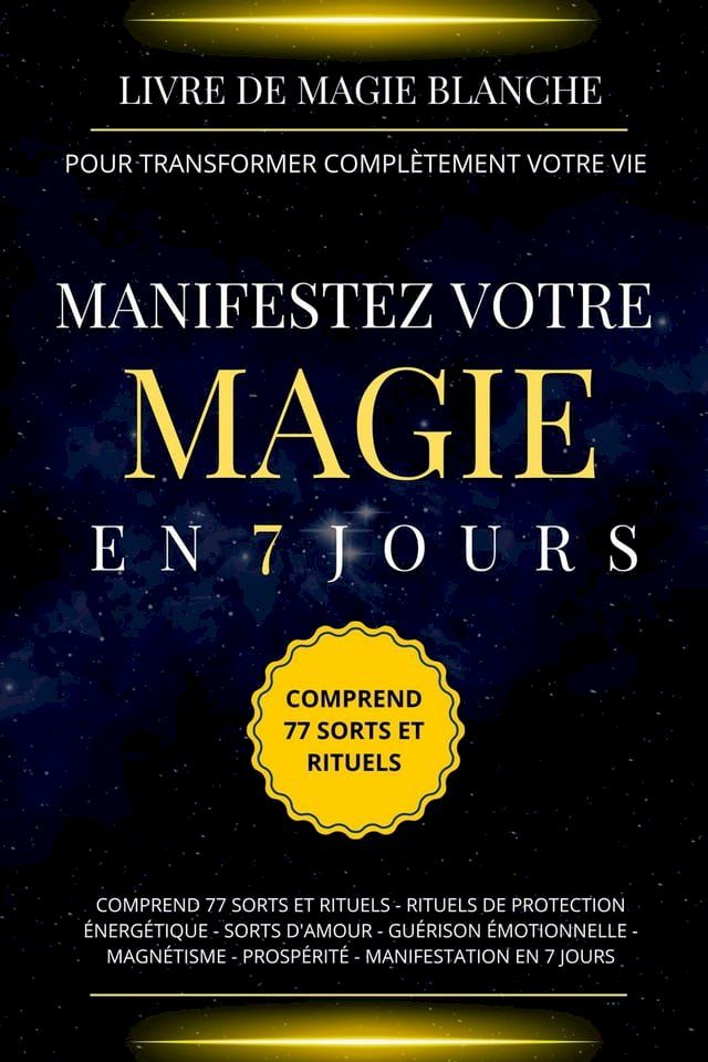  Livre de magie blanche pour transformer complètement votre vie. Manifestez votre magie en 7 jours(Kobo/電子書)