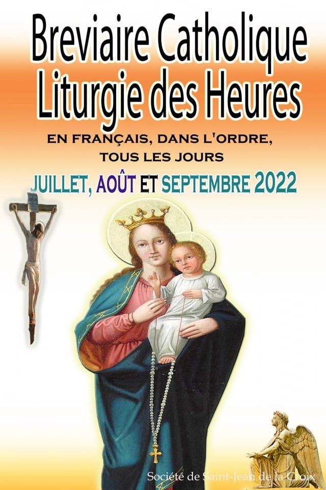  Breviaire Catholique Liturgie des Heures: en français, dans l'ordre, tous les jours pour juillet, août et septembre 2022(Kobo/電子書)