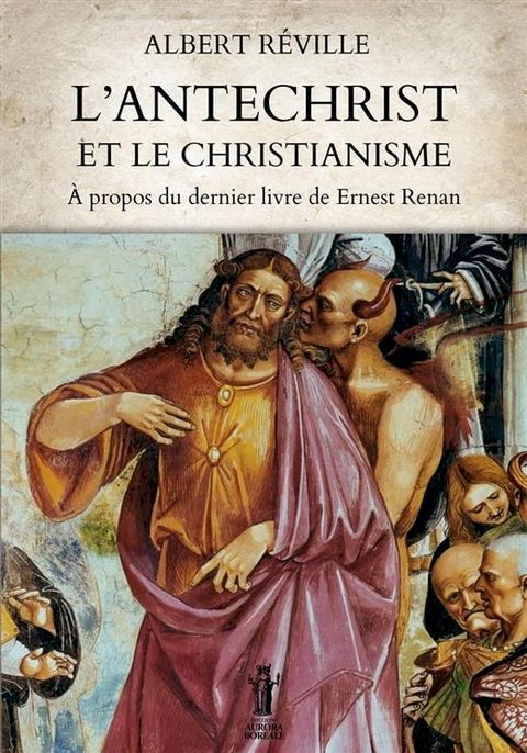 L’Ant&eacute;christ et le Christianisme(Kobo/電子書)