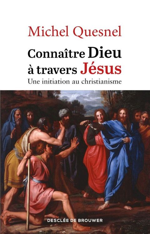 Conna&icirc;tre Dieu &agrave; travers J&eacute;sus(Kobo/電子書)