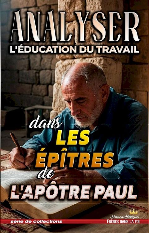 Analyser L'&eacute;ducation du Travail dans Les &Eacute;p&icirc;tres de l'Ap&ocirc;tre Paul(Kobo/電子書)