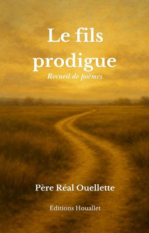 Le fils prodigue - Recueil de poèmes