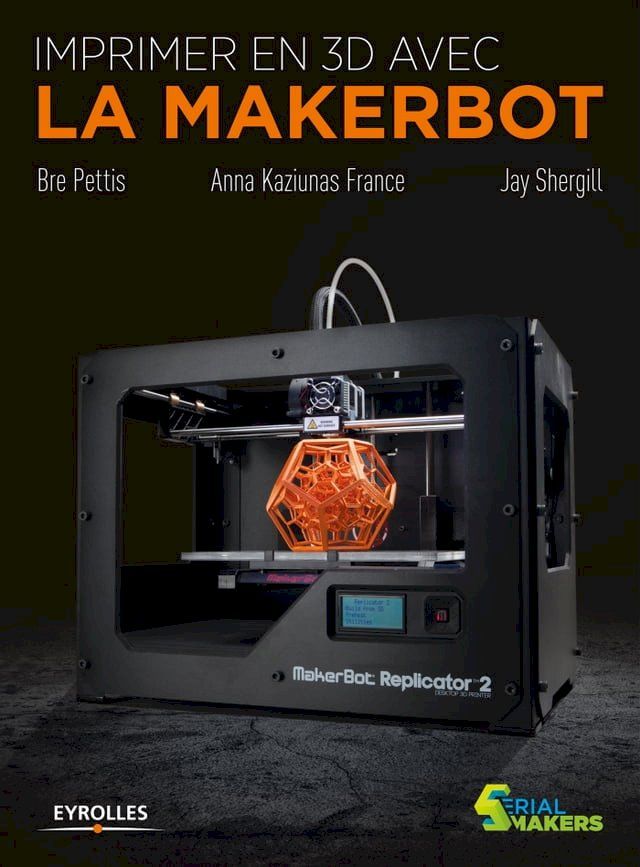  Imprimer en 3D avec la Makerbot(Kobo/電子書)