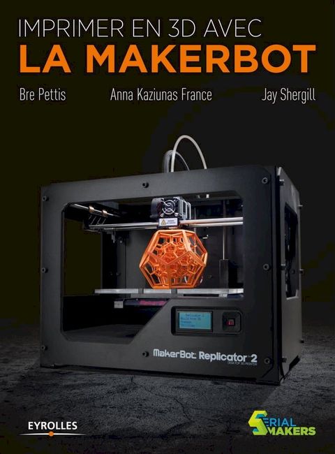 Imprimer en 3D avec la Makerbot(Kobo/電子書)