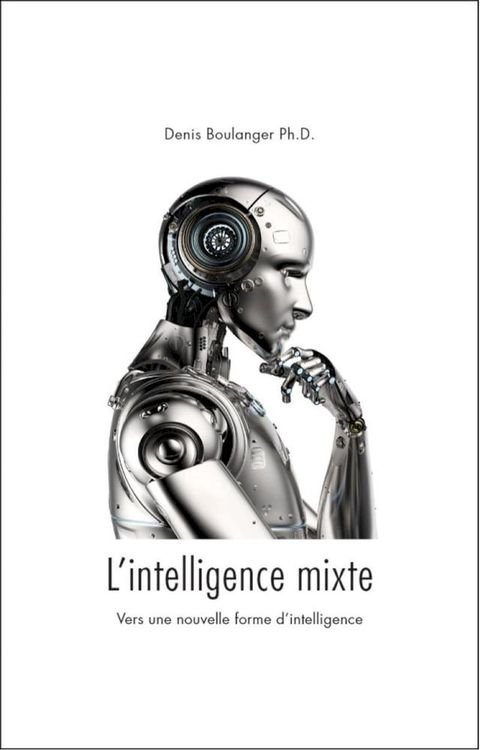L'intelligence mixte, vers une nouvelle forme d'intelligence(Kobo/電子書)