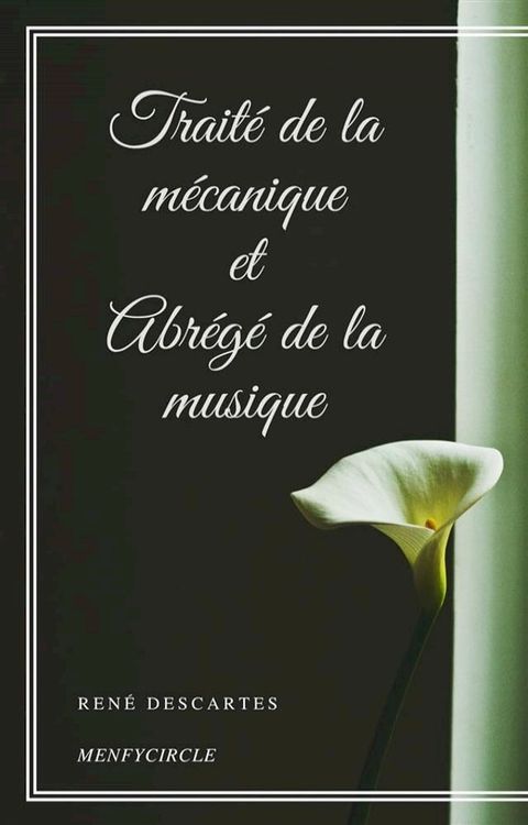 Trait&eacute; de la m&eacute;canique et Abr&eacute;g&eacute; de la musique(Kobo/電子書)