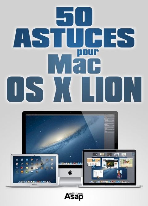 50 astuces pour Mac OS X Lion(Kobo/電子書)