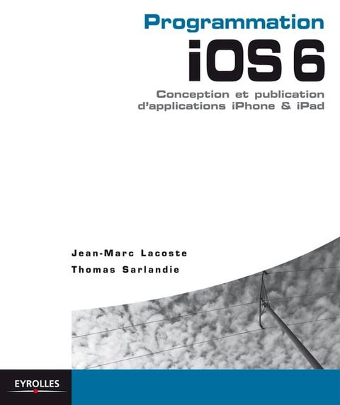Programmation iOS 6 pour iPhone et iPad(Kobo/電子書)