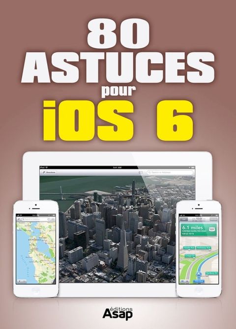 80 astuces pour iOS 6(Kobo/電子書)