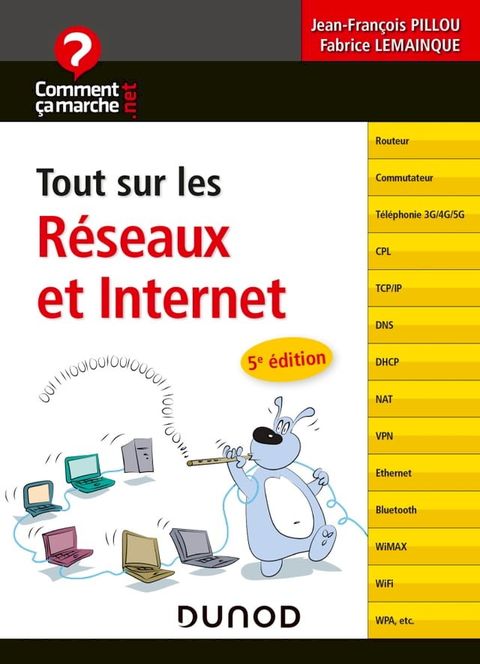 Tout sur les r&eacute;seaux et Internet - 5e &eacute;d.(Kobo/電子書)