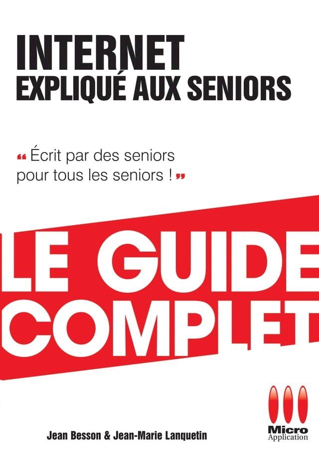  Internet Expliqu&eacute; Aux S&eacute;niors Guide Complet(Kobo/電子書)