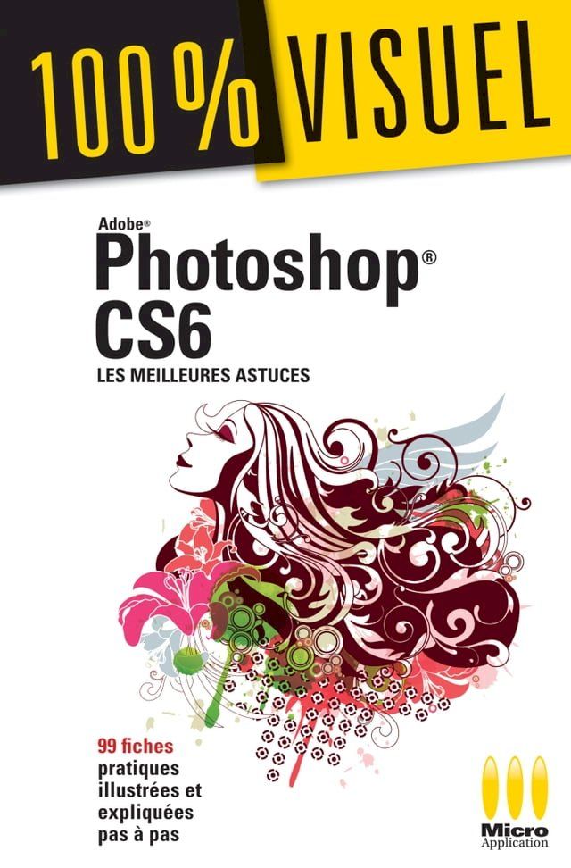  Photoshop CS6 : Les meilleures astuces 100% Visuel(Kobo/電子書)