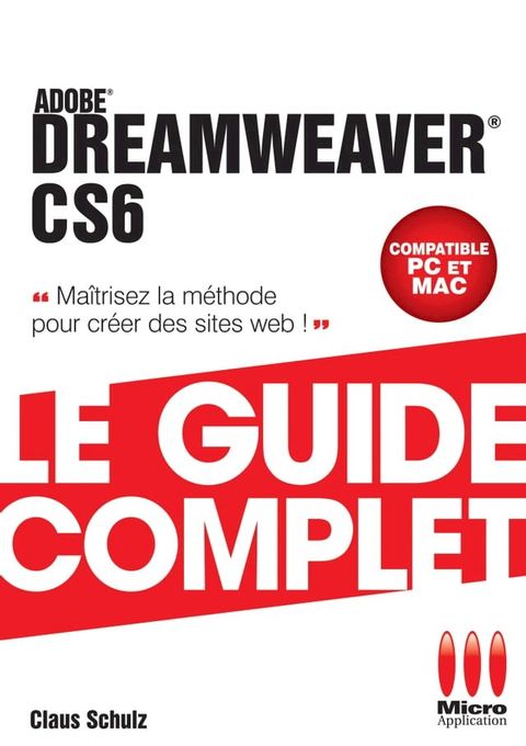 Dreamweaver CS6 : Le guide complet(Kobo/電子書)