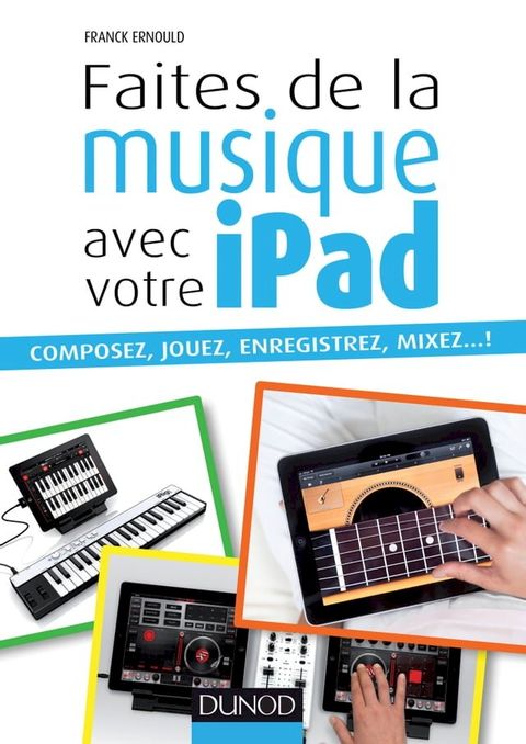 Faites de la musique avec votre iPad(Kobo/電子書)