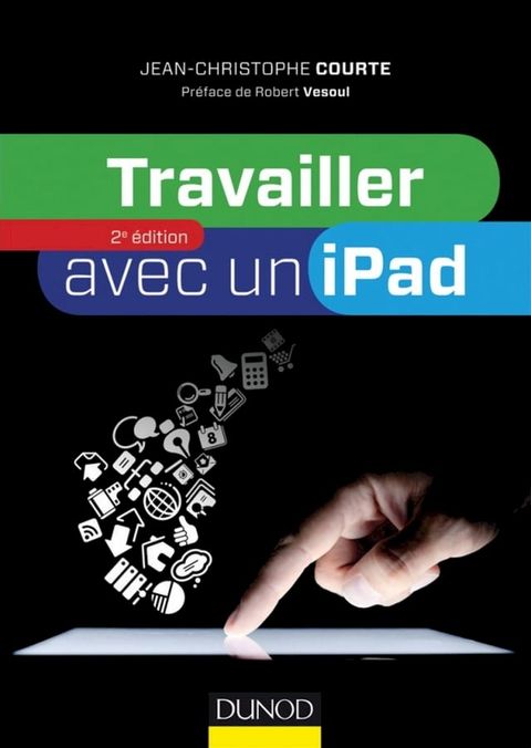 Travailler avec un iPad - 2e édition(Kobo/電子書)