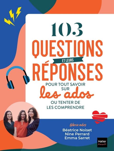 103 questions et leurs réponses pour tout savoir sur les ados ou tenter de les comprendre(Kobo/電子書)