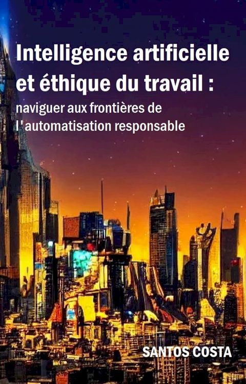 Intelligence artificielle et éthique du travail(Kobo/電子書)