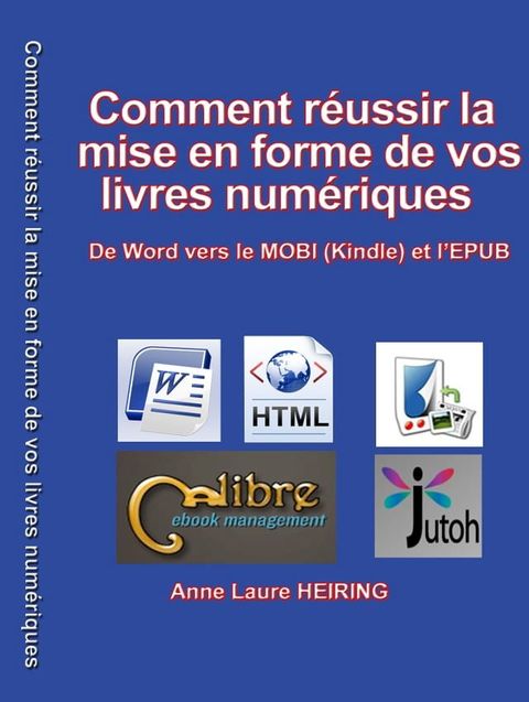 Comment reussir la mise en forme de vos livres numeriques - De Word vers le MOBI (Kindle) et l'EPUB(Kobo/電子書)