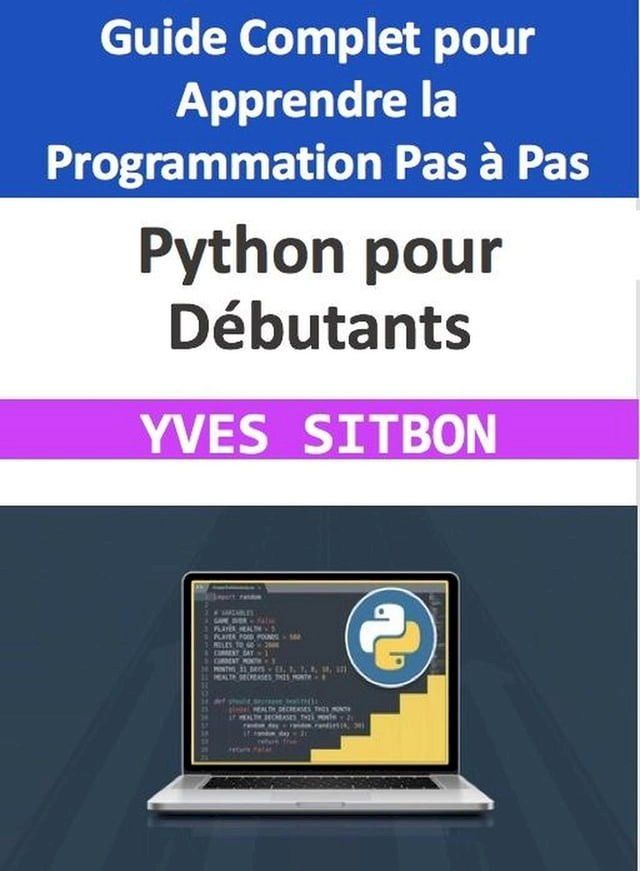  Python pour Débutants : Guide Complet pour Apprendre la Programmation Pas à Pas(Kobo/電子書)