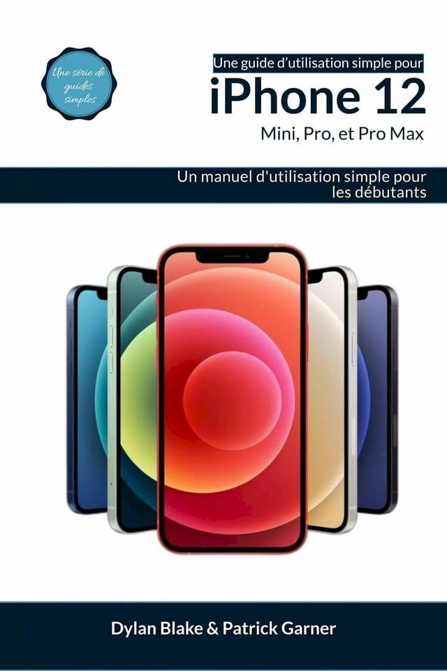  Une guide d’utilisation simple pour iPhone 12, mini, Pro et Pro Max(Kobo/電子書)