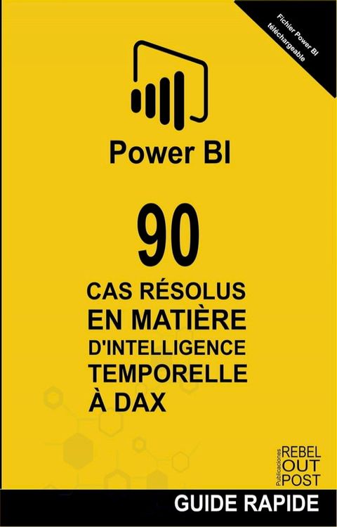 90 Cas R&eacute;solus en Mati&egrave;re d'Intelligence Temporelle en DAX(Kobo/電子書)