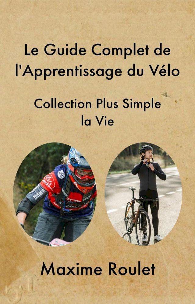  Guide Essentiel pour les Apprentis Cyclistes(Kobo/電子書)