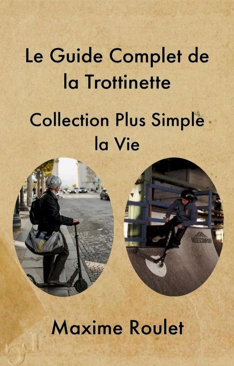 Le Guide Complet de la Trottinette(Kobo/電子書)