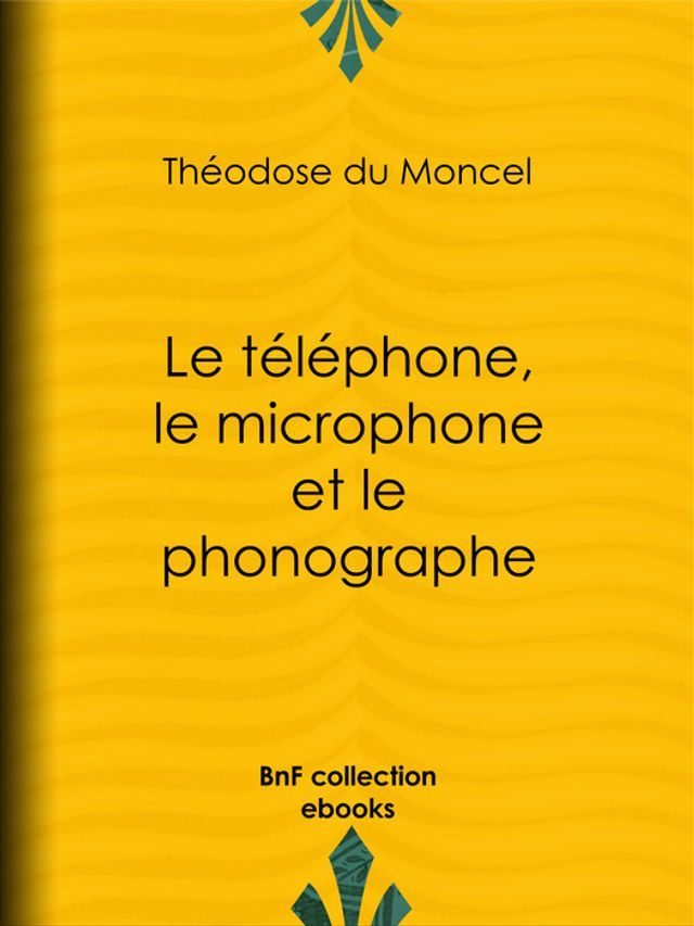  Le téléphone, le microphone et le phonographe(Kobo/電子書)