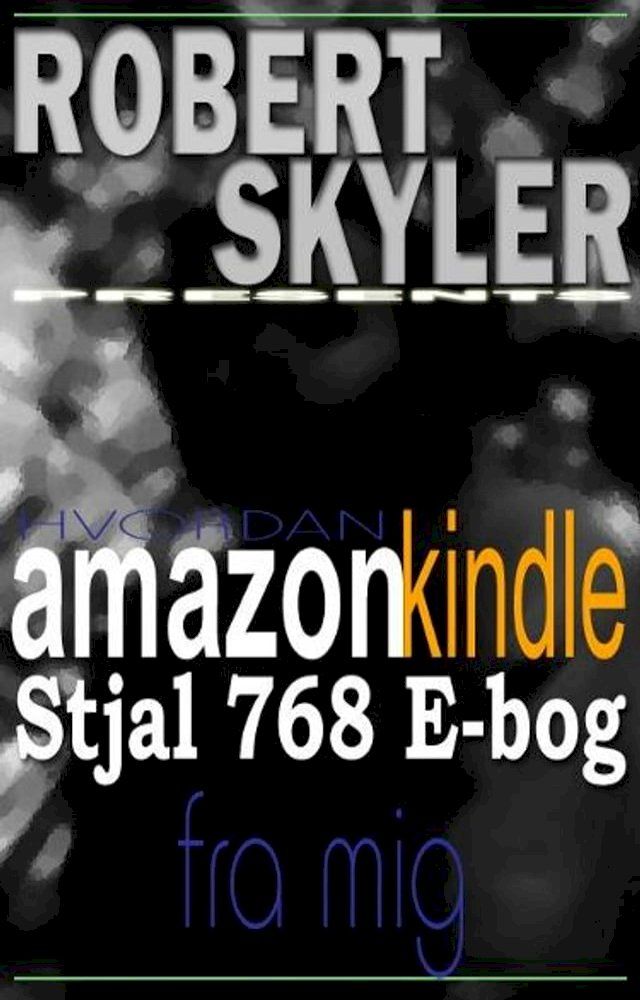  Hvordan amazon kindle Stjal 768 E-bog Fra Mig(Kobo/電子書)