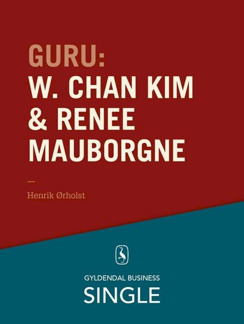 Guru: W. Chan Kim & Ren&eacute;e Mauborgne - en troldmand og hans l&aelig;rling(Kobo/電子書)