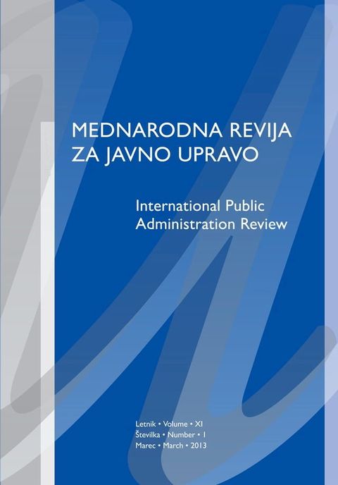 Mednarodna revija za javno upravo, letnik XI, številka 1, 2013 / International Public...