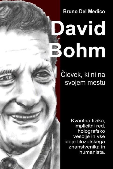 David Bohm. Človek, ki ni na svojem mestu