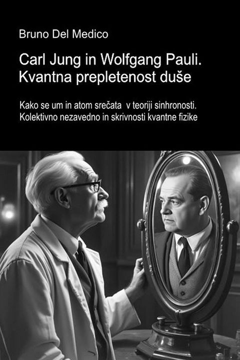 Carl Jung in Wolfgang Pauli. Kvantna prepletenost duše.