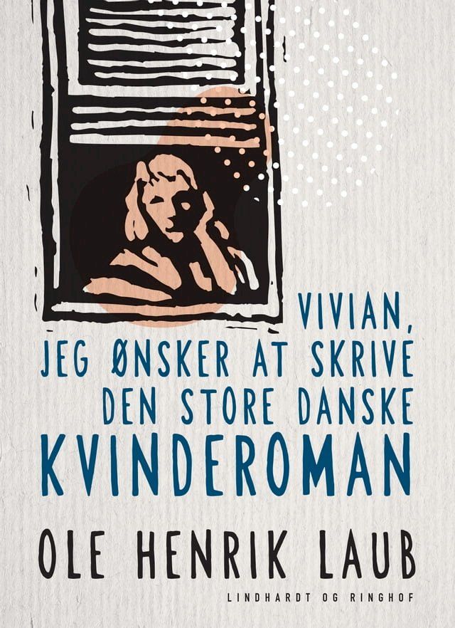  Vivian, jeg ønsker at skrive den store danske kvinderoman(Kobo/電子書)