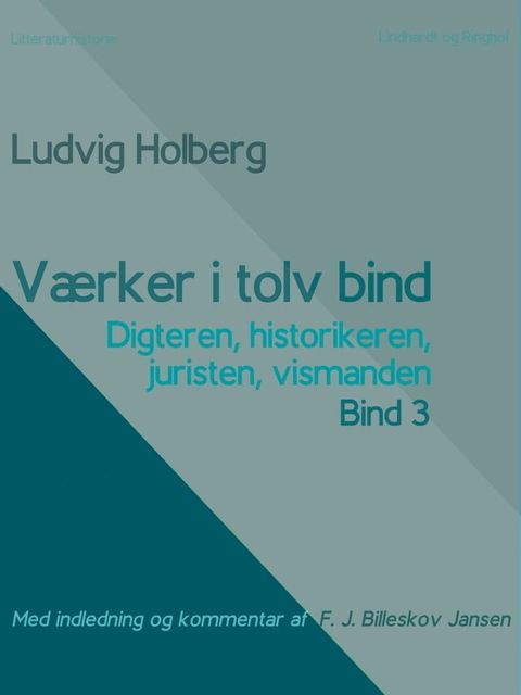 Værker i tolv bind 3. Digteren, historikeren, juristen, vismanden(Kobo/電子書)